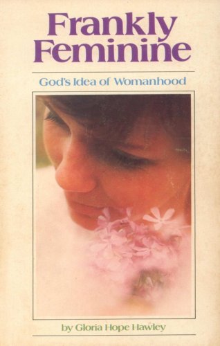 Cover of Frankly Feminine - Gods Idea Of Womanhood