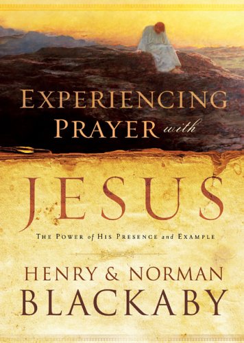 Cover of Experiencing Prayer with Jesus - The Power of his Presence and Example