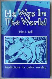 Cover of He Was In the World: Meditations for Public Worship