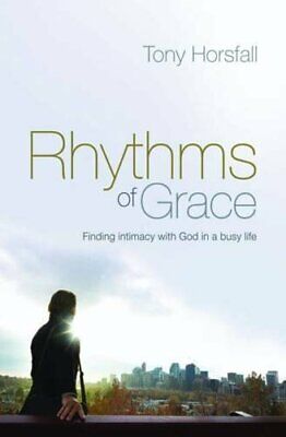 Cover of Rhythms of Grace - Finding intimacy with God in a busy life