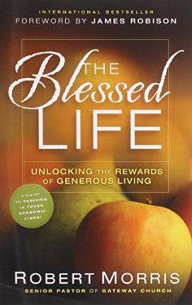 Cover of The Blessed life- Unlocking The Rewards Of Generous Living