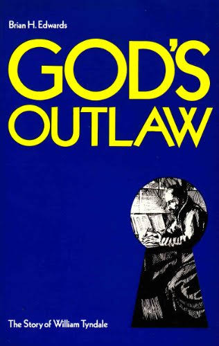 Cover of Gods Outlaw: The Story of Wiliam Tyndale