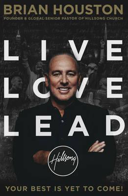 Cover of Live Love Lead - Your Best Is Yet To Come