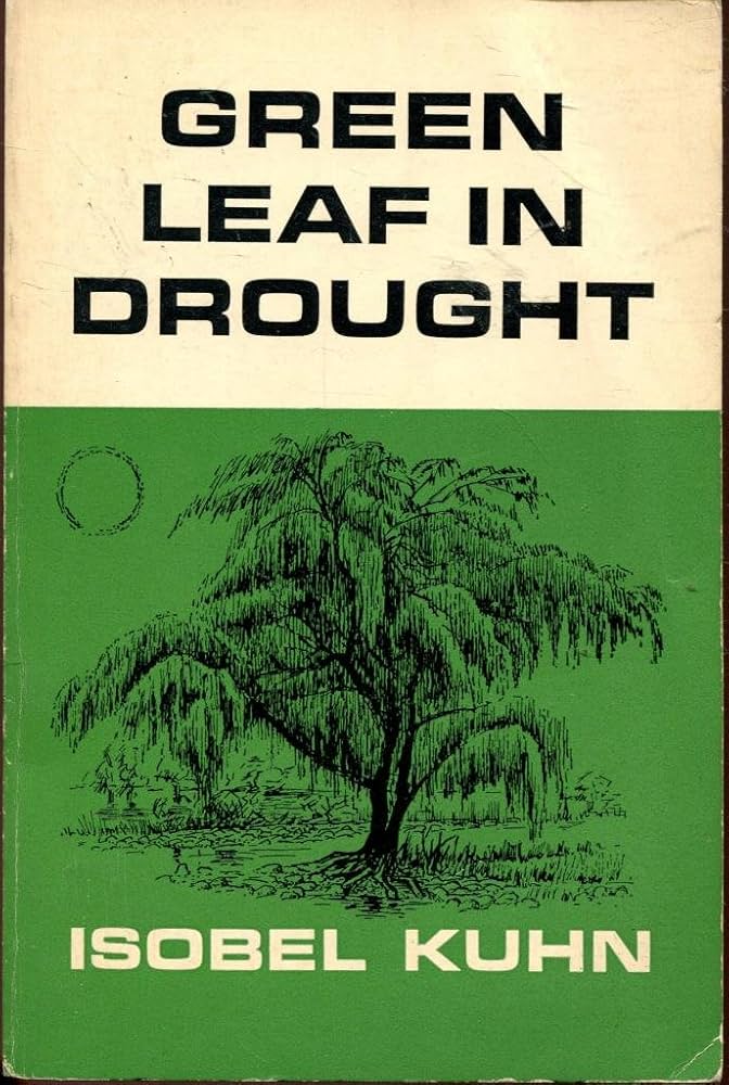 Cover of Green Leaf in Drought - The Story of the Escape of the Last C I M Missionaries from Communist China