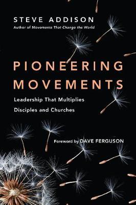Cover of Pioneering Movements - Leadership that multiplies disciples and churches