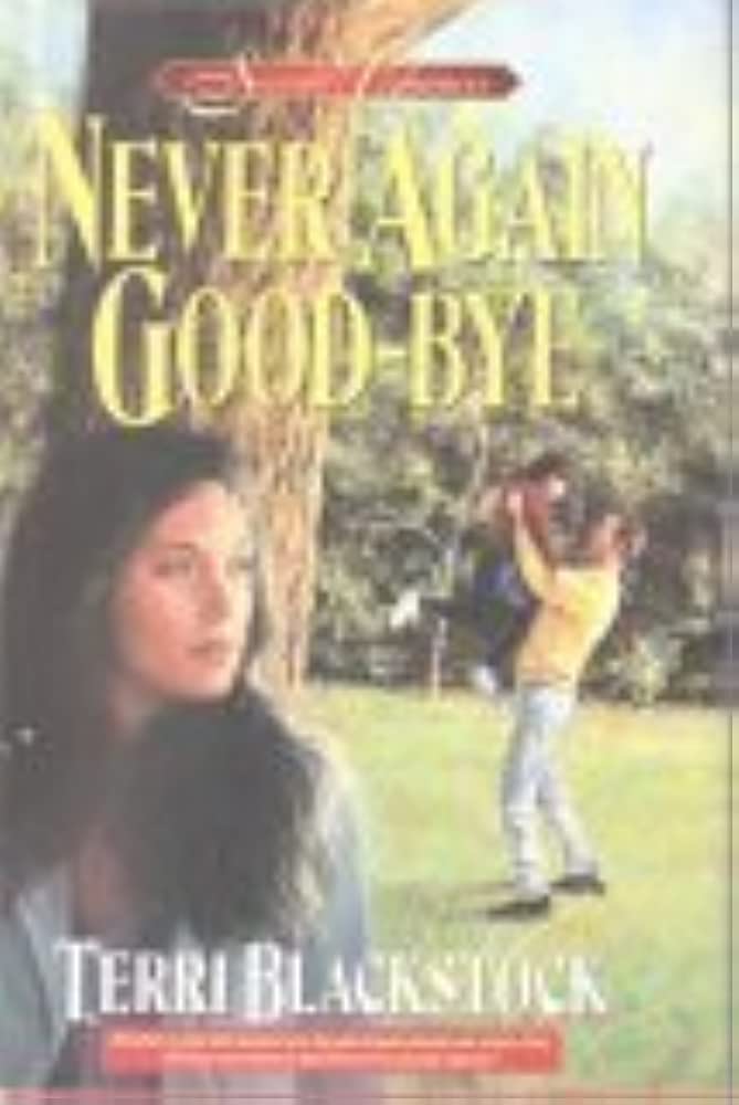 Cover of Never Again Good-Bye (Second Chances Series #1)
