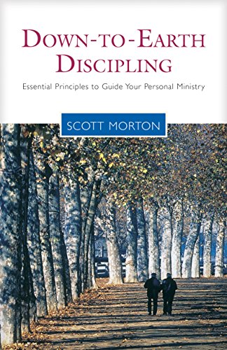 Cover of Down To Earth Discipling - Essential Principles to Guide Your Personal Ministry