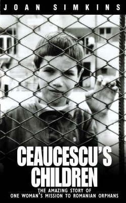Cover of Ceaucescus Children - One Womans Mission to Romanian Orphans