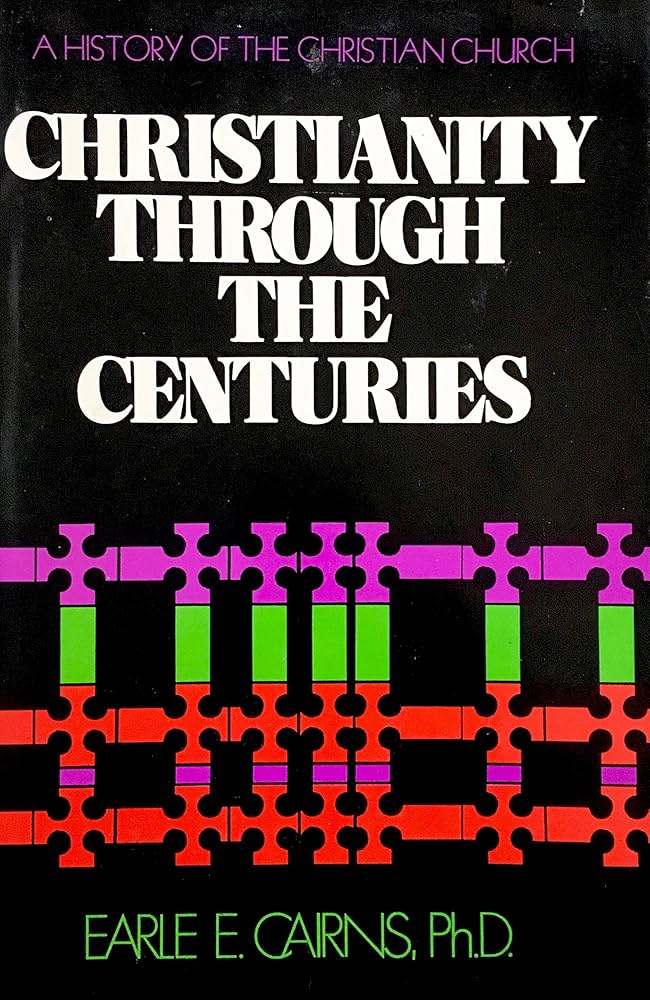 Cover of Christianity Through the Centuries - A History of the Christian Church