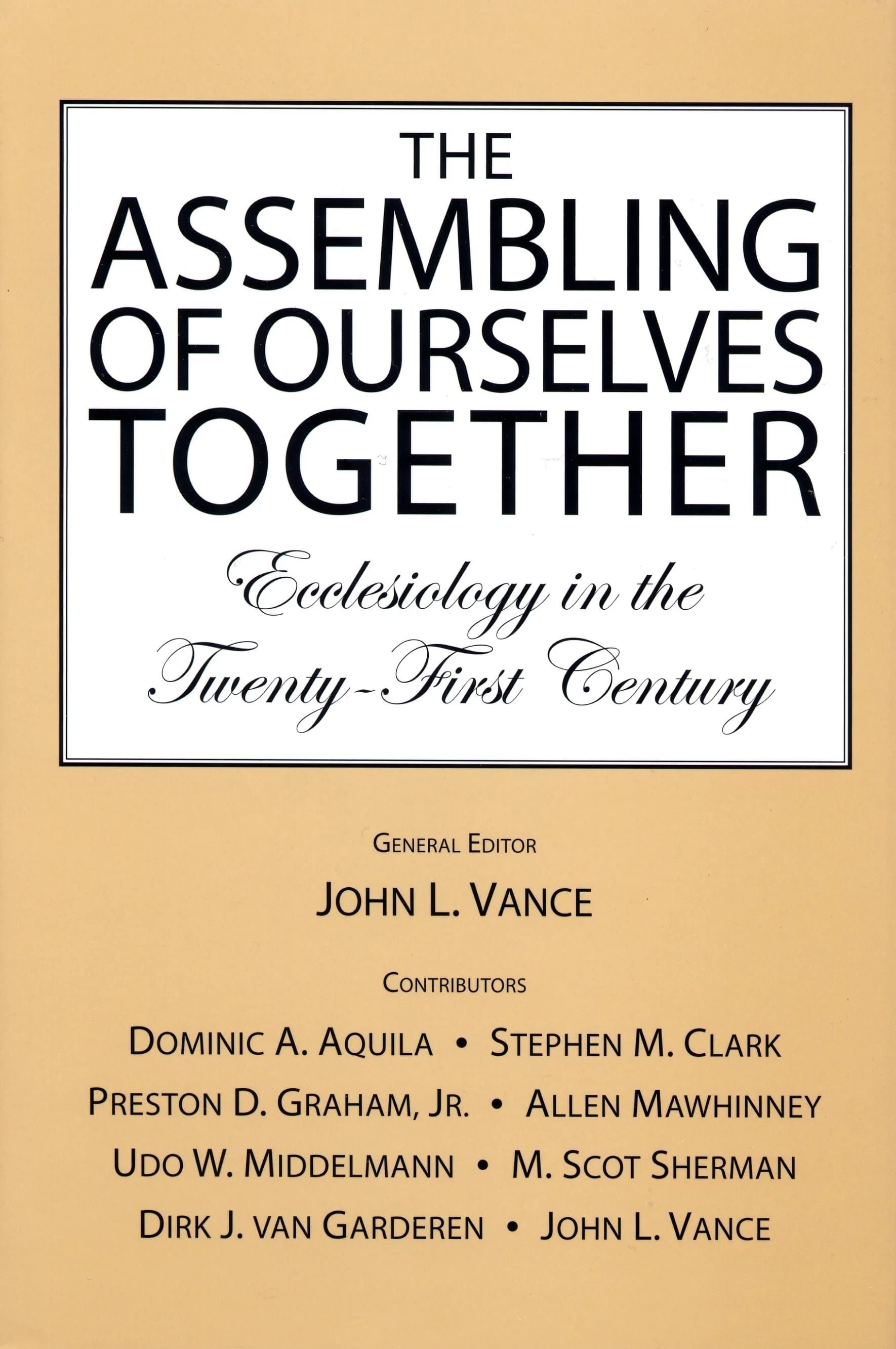 Cover of The Assembling of Ourselves Together - Ecclesiology in the Twenty First Century