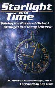Cover of Starlight and Time - solving the puzzle of distant starlight in a young universe