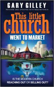 Cover of This Little Church Went to Market - Is the modern Church reaching out or selling out