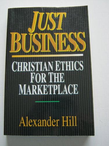 Cover of Just Business - Christian Ethics for the market place