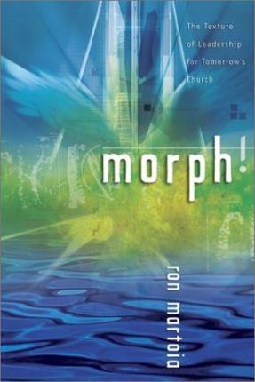 Cover of Morph - the texture of leadership for tomorrows church