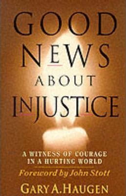 Cover of Good News About Injustice - A witness of courage in a hurting world
