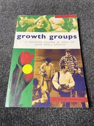 Cover of Growth Groups - A Training Course in How to Lead Small Groups