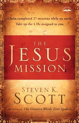 Cover of The Jesus Mission: Christ Completed 27 Missions While On Earth. Take up the 4 He assigned to you.
