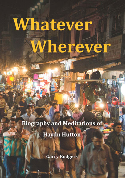 Cover of Whatever Wherever Biography and Meditations of Hayden Hutton