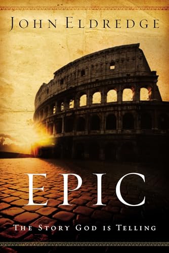 Cover of Epic - The Story God is Telling and the Role that is Yours to Play