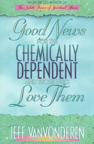 Cover of Good News for the Chemically Dependent