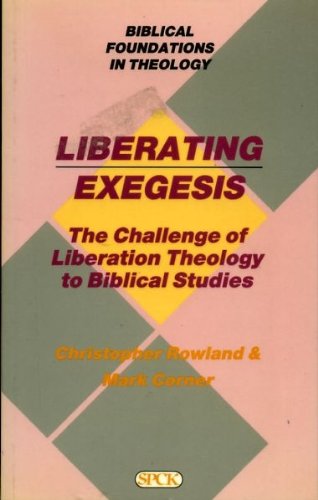 Cover of Liberating Exegesis - The Challenge Of Liberation Theology to Biblical Studies