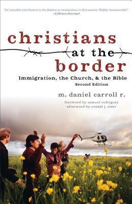 Cover of Christians At The Border - Immigration The Church And The Bible