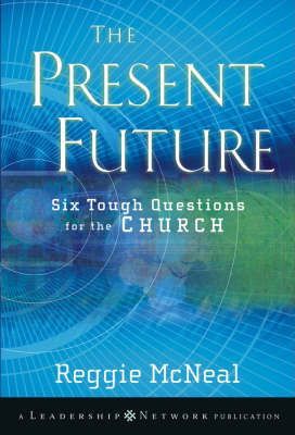 Cover of The Present Future - Six Tough Questions for the Church