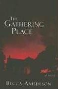 Cover of The Gathering Place - Casey Ellis hungers for more of God But will her search for spiritual fulfillment consume her instead?