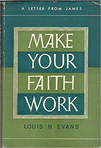 Cover of Make Your Faith Work - A Letter From James
