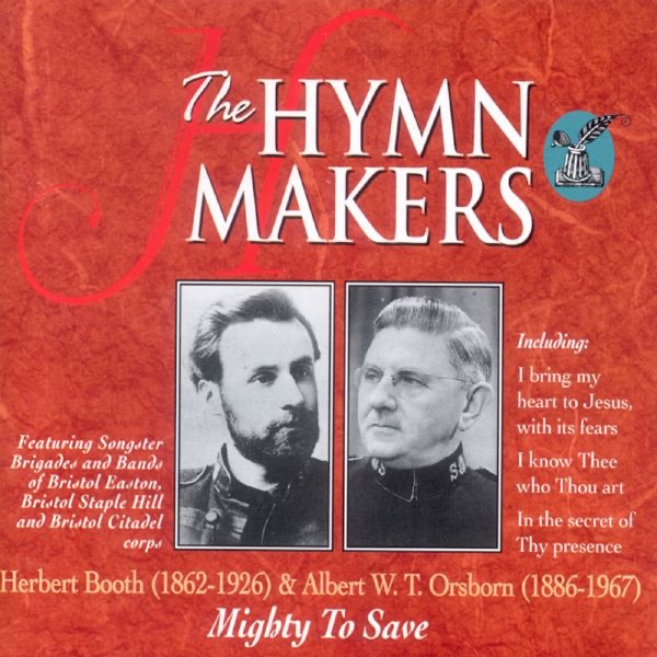 Cover of The Hymn Makers - Herbert Booth 1862-1926 & Albert W T Orsborn 1886-1967 (CD)