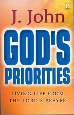 Cover of Gods Priorities - living the Lords Prayer in the 21st Century