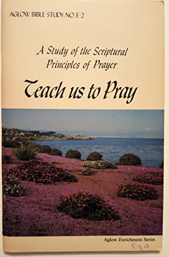 Cover of Teach Us To Pray - Aglow Bible Study