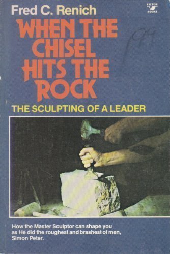 Cover of When the Chisel Hits the Rock: The Sculpting of A Leader