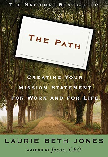 Cover of The Path - Creating Your Mission Statement for Work and for Life