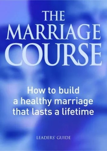 Cover of The Marriage course - leaders Guide