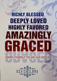 Cover of Richly Blessed Deeply Loved Highly Favored Amazingly Graced - Seeing yourself the way God sees you