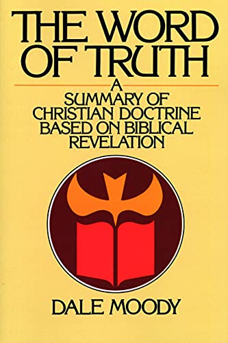 Cover of The Word of Truth - a summary of Christian Doctrine based on Biblical Revelation