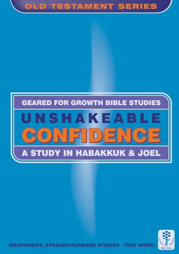Cover of Unshakeable Confidence - A Study In Habakkuk and Joel