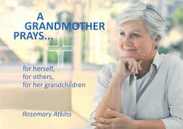 Cover of A Grandmother prays For Herself For Others For Her Grandchildren