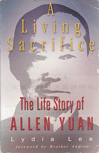 Cover of A Living Sacrifice - The Life Story of Allen Yuan