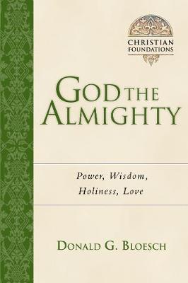 Cover of God the Almighty - Power Wisdom holiness Love - Christian foundations