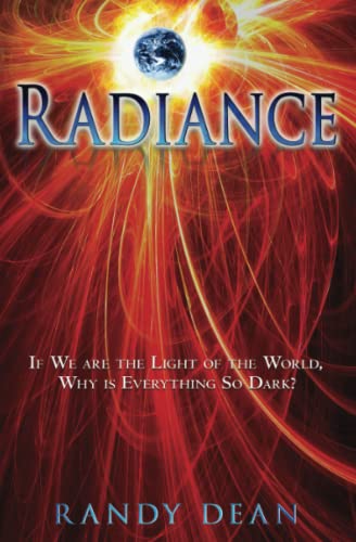 Cover of Radiance - If We Are The Light Of The World Why Is Everything So Dark