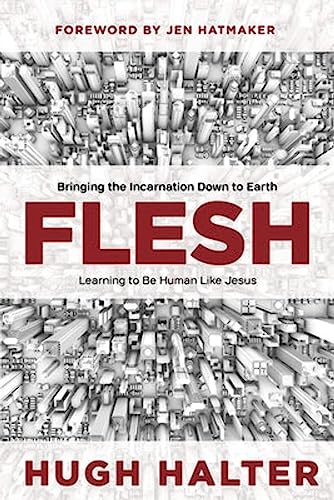 Cover of Flesh - bringing The Incarnatio Down To Earth - learning to Be Human Like Jesus