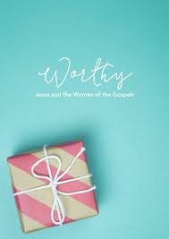 Cover of Worthy - Jesus And The Women Of The Gospels