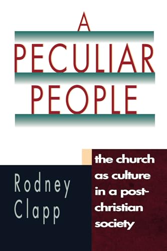 Cover of A Peculiar People - the Church as Culture in a Post - Christian Society
