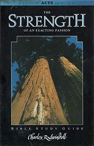 Cover of The Strength Of An Exacting Passion - Acts 18:18 - 28:31