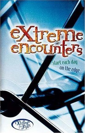 Cover of Extreme Encounters - Start Each Day on the Edge