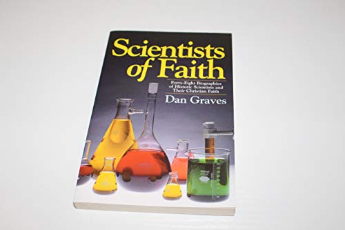 Cover of Scientists of Faith - 44 biographies of historic scientists and their Christian faith