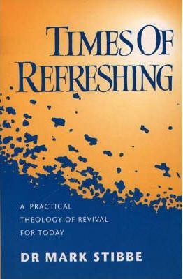 Cover of Times of Refreshing - a Practical Theology of Revival for Today