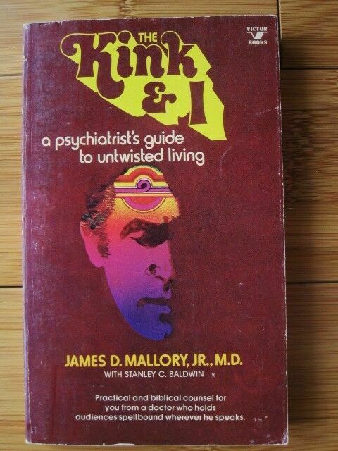 Cover of The Kink and I: A psychiatrist's Guide to Untwisted Living 